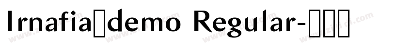 Irnafia_demo Regular字体转换 Irnafia_demo Regular字体转换